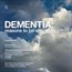 Dementia: reasons to be cheerful