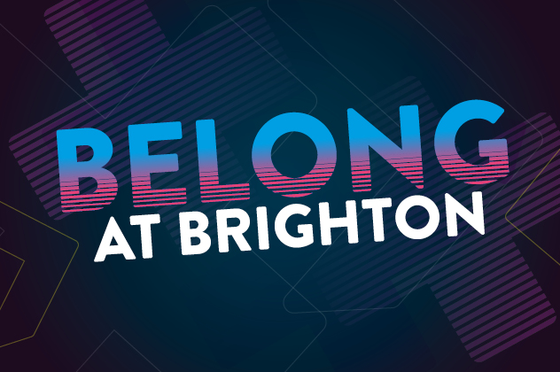 Graphic with the text 'Belong at Brighton'